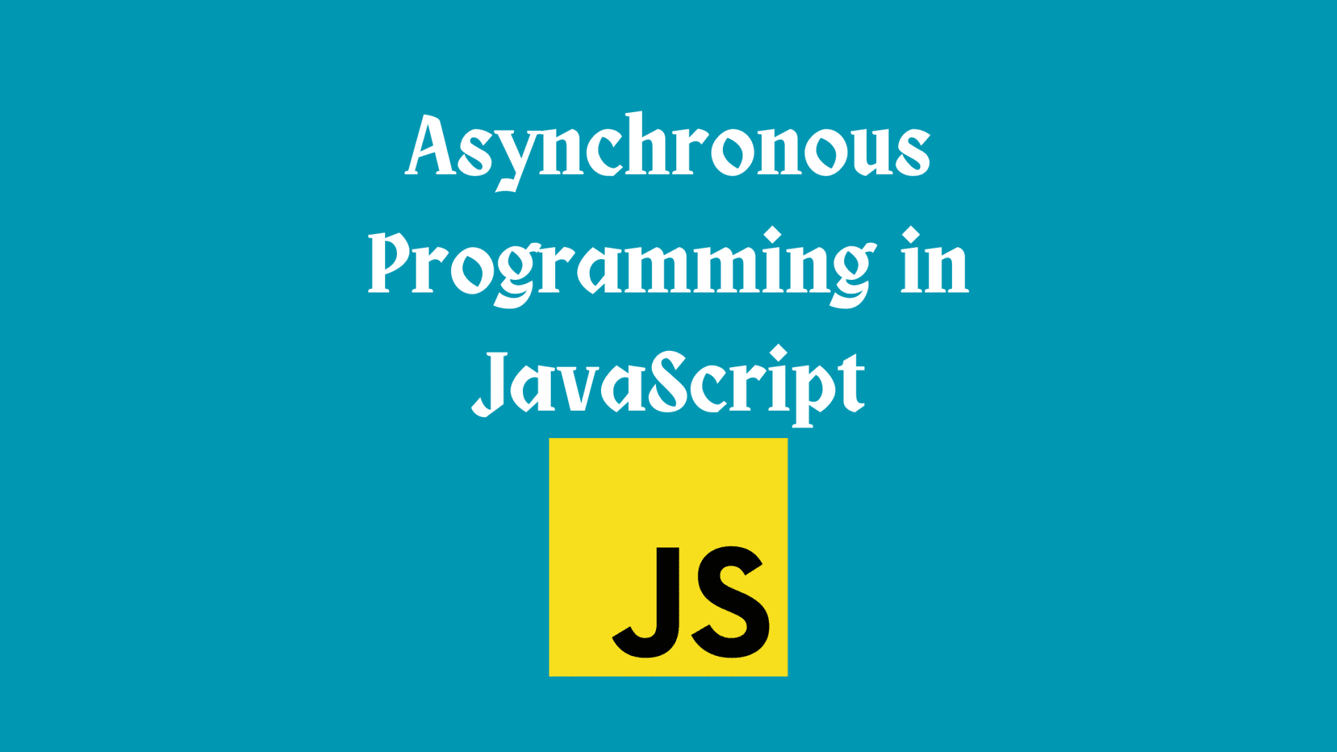 asynchronous-programming-in-javascript_j3WCKwW0_9792532921633487990.png