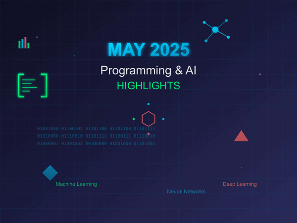 May 2025: Programming and AI Highlights