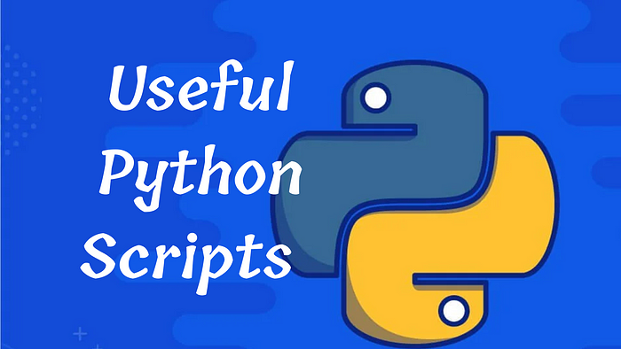 5 Useful Python Scripts to Use While Coding