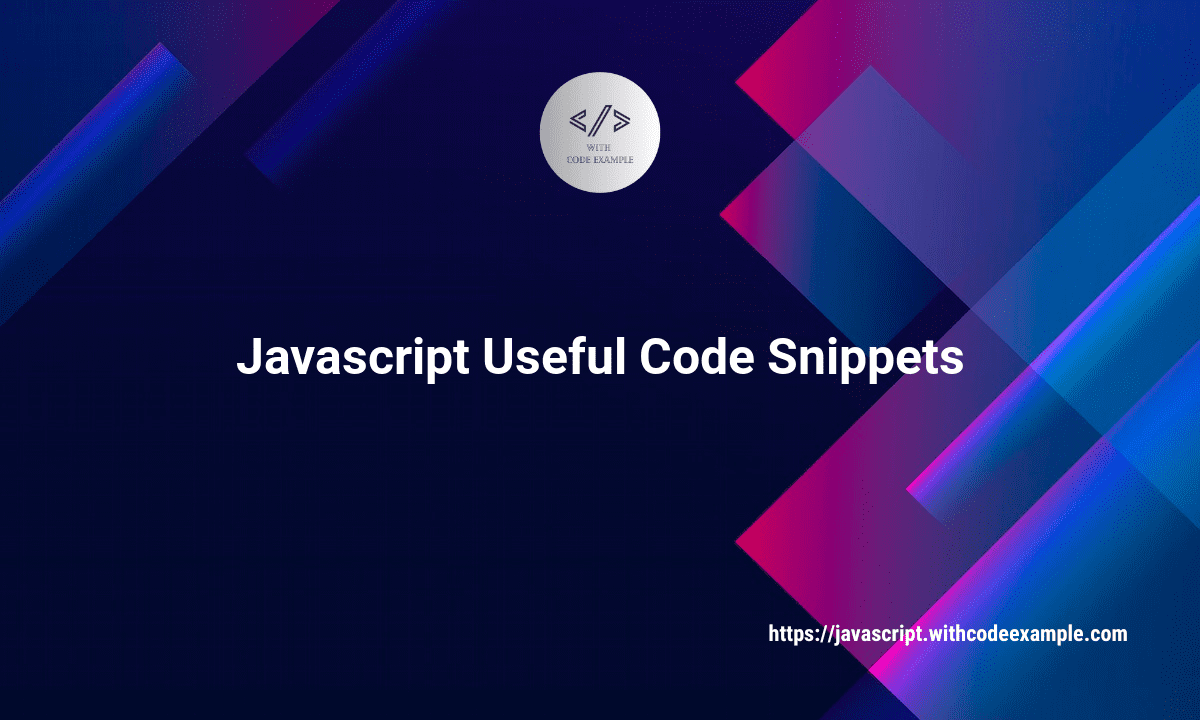 Javascript Useful Code Snippets Part – 1