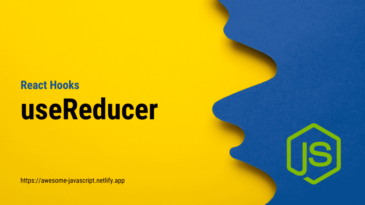 A Guide to the useReducer Hook in React
