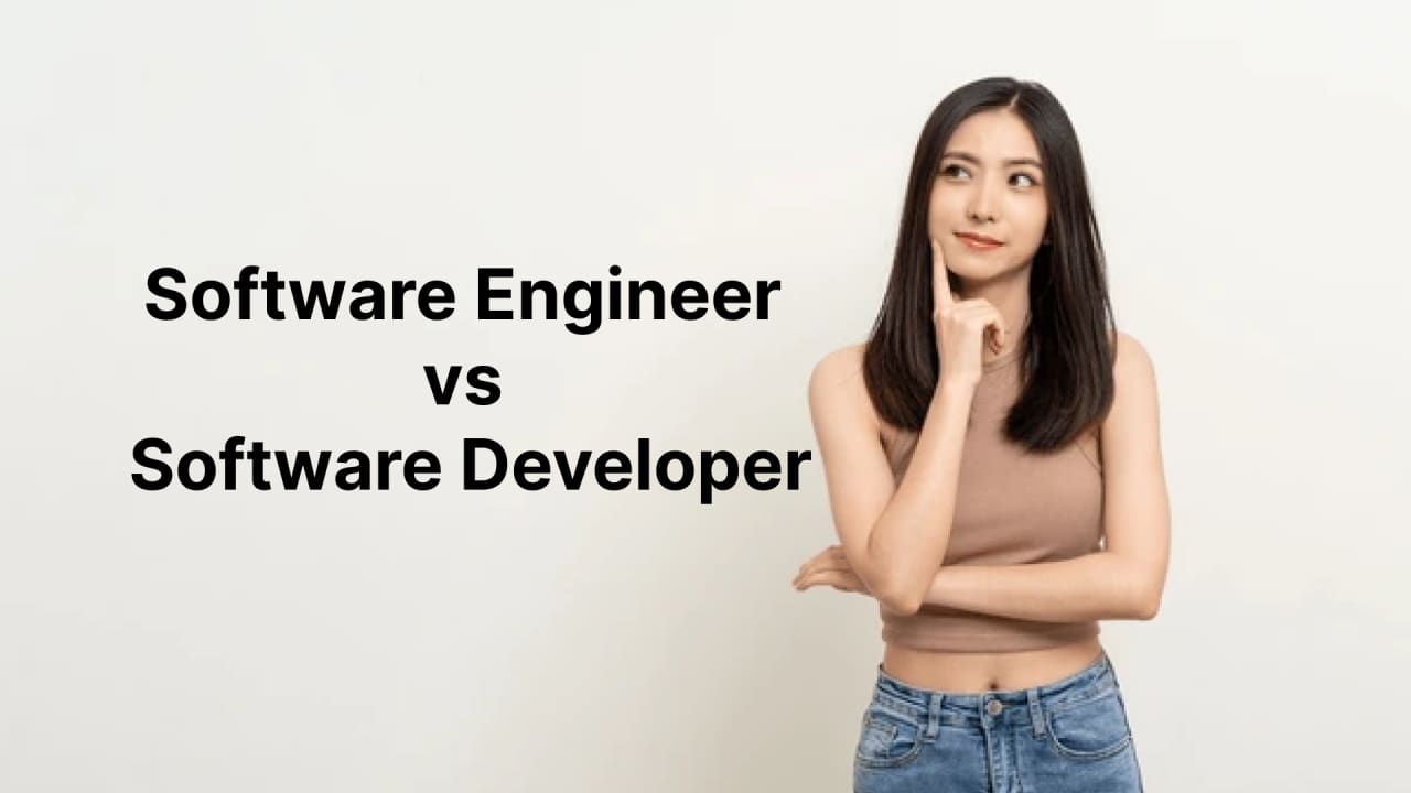 Software Engineer vs Software Developer: What’s the Real Difference?