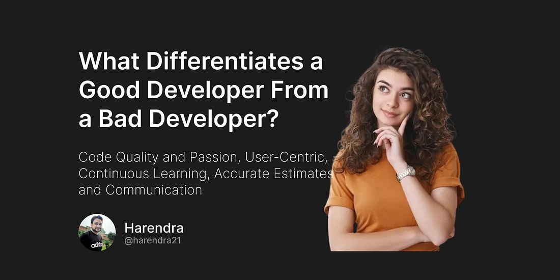 What Differentiates a Good Developer From a Bad Developer?